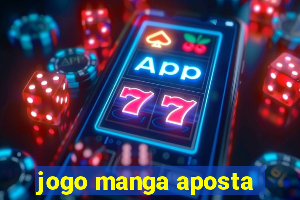 jogo manga aposta